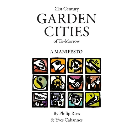 21st Century Garden Cities of To-morrow. A manifesto