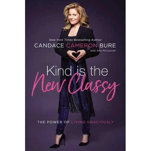 The Kind Is the New Classy: The Power of Living Graciously (Special)