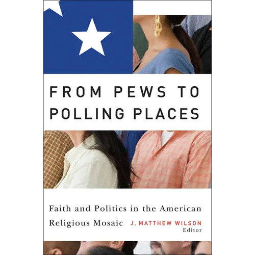 From Pews to Polling Places: Faith and Politics in the American Religious Mosaic