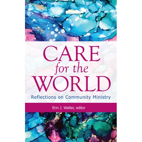 Care for the World: Reflections on Community Ministry