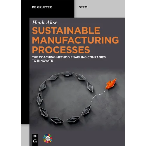 Sustainable Manufacturing Processes: The Coaching Method Enabling Companies to Innovate