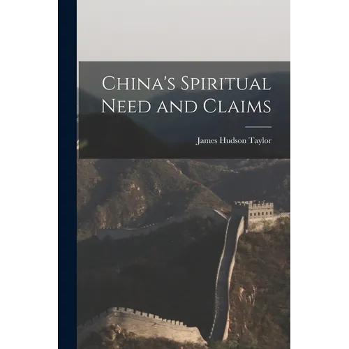 China's Spiritual Need and Claims