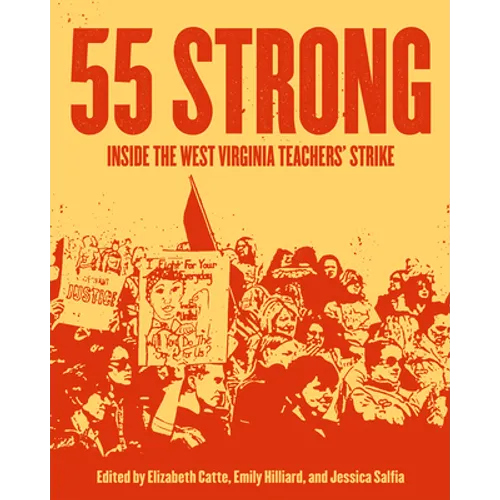 55 Strong: Inside the West Virginia Teachers' Strike