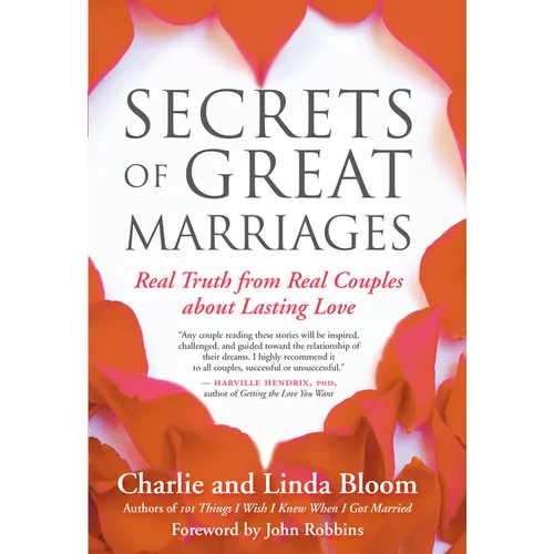 Secrets of Great Marriages: Real Truth from Real Couples about Lasting Love
