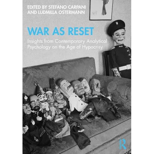 War as Reset: Insights from Contemporary Analytical Psychology on the Age of Hypocrisy