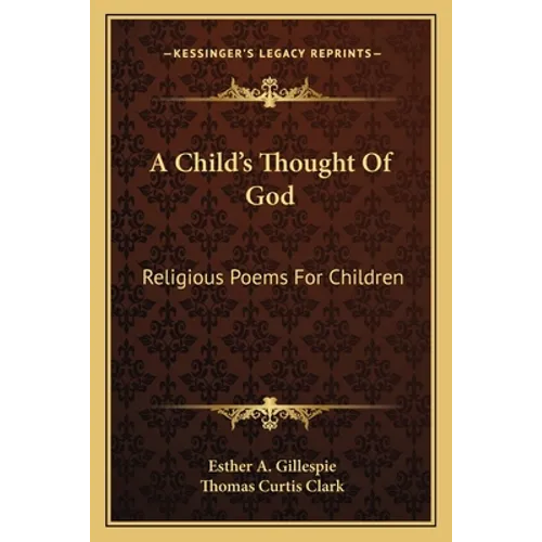 A Child's Thought Of God: Religious Poems For Children
