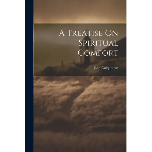 A Treatise On Spiritual Comfort