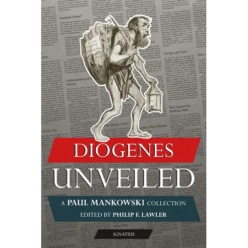 Diogenes Unveiled: A Paul Mankowski, S.J., Collection