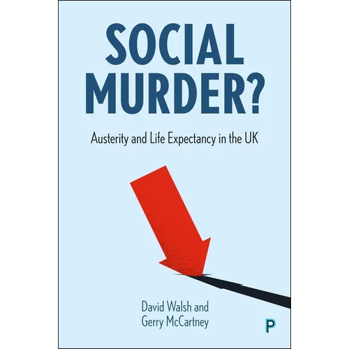 Social Murder?: Austerity and Life Expectancy in the UK