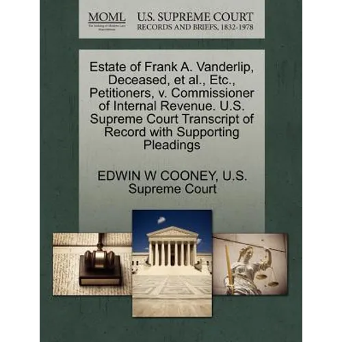 Estate of Frank A. Vanderlip, Deceased, et al., Etc., Petitioners, V. Commissioner of Internal Revenue. U.S. Supreme Court Transcript of Record with S