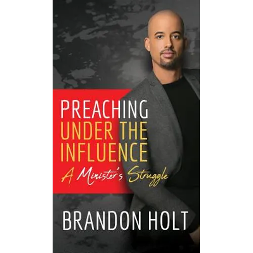 Preaching Under the Influence: A Minister's Struggle