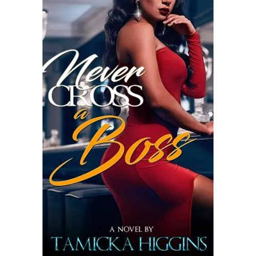Never Cross A Boss