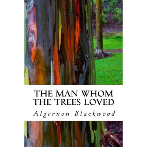 The Man Whom the Trees Loved