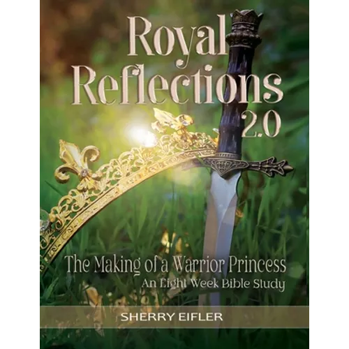 Royal Reflections 2.0: The Making of a Warrior Princess