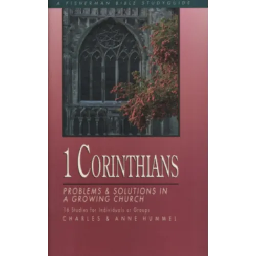 1 Corinthians: Problems and Solutions in a Growing Church