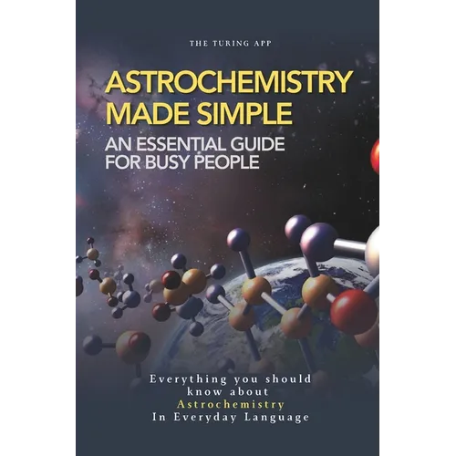 Astrochemistry Made Simple: A Weekend Pocketbook For Busy People In Everyday Language