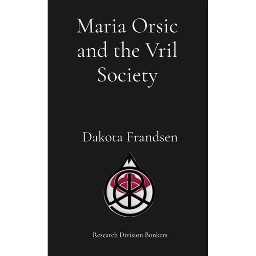 Maria Orsic and the Vril Society