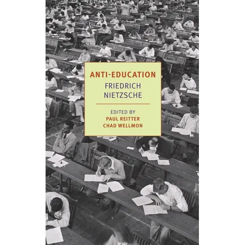 Anti-Education: On the Future of Our Educational Institutions