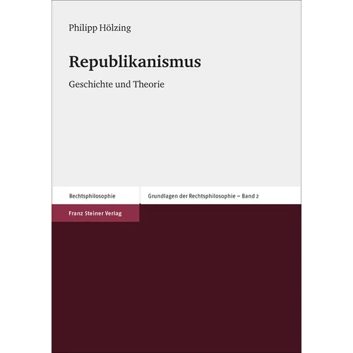 Republikanismus: Geschichte Und Theorie