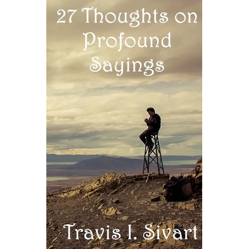 27 Thoughts on Profound Sayings