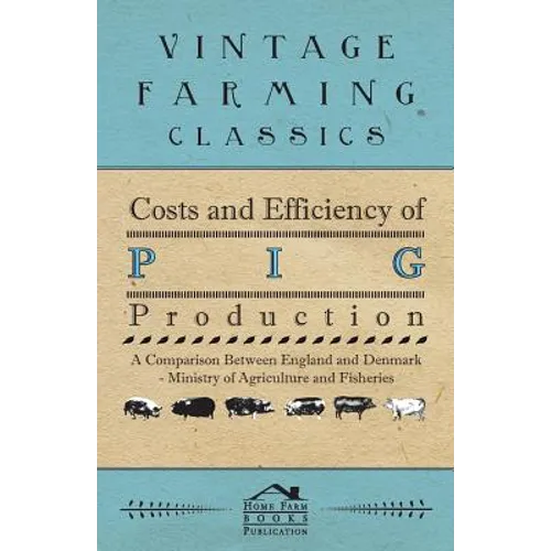 Costs and Efficiency of Pig Production - A Comparison Between England and Denmark