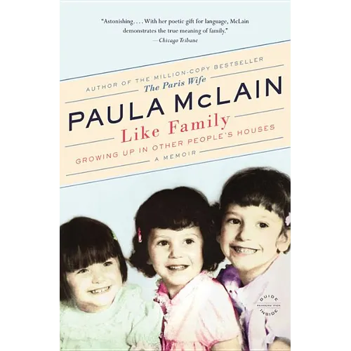 Like Family: Growing Up in Other People's Houses, a Memoir