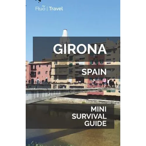 Girona Mini Survival Guide