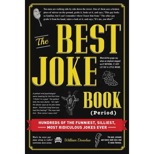 The Best Joke Book (Period): Hundreds of the Funniest, Silliest, Most Ridiculous Jokes Ever