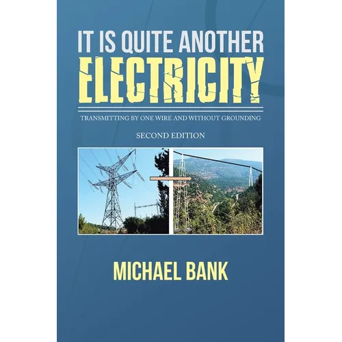 It Is Quite Another Electricity: Transmitting by One Wire and Without Grounding