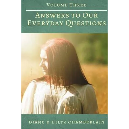 Answers to Our Everyday Questions - Volume Three