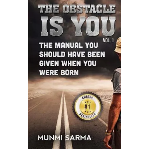 The Obstacle Is You: The Manual You Should Have Been Given When You Were Born