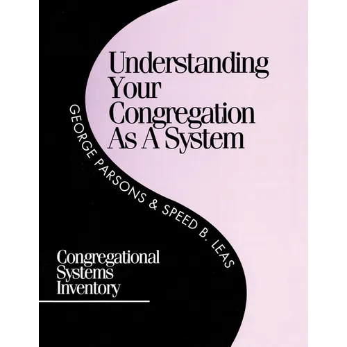 Understanding Your Congregation as a System: Congregational Systems Inventory