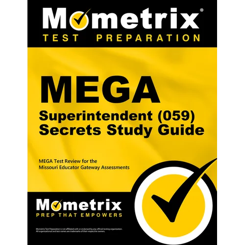 Mega Superintendent (059) Secrets Study Guide: Mega Test Review for the Missouri Educator Gateway Assessments