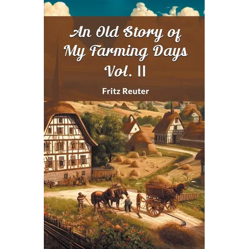 An Old Story Of My Farming Days Vol. II