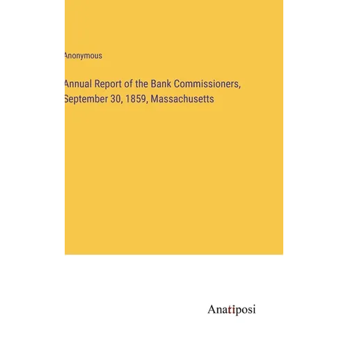 Annual Report of the Bank Commissioners, September 30, 1859, Massachusetts