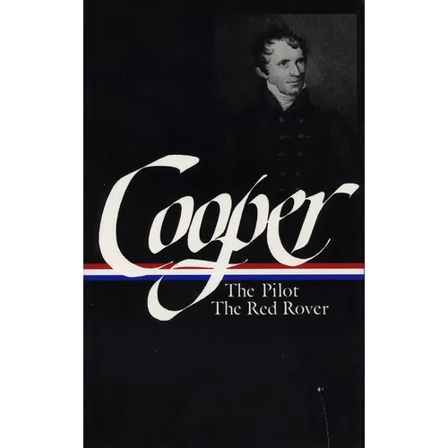 James Fenimore Cooper: Sea Tales (Loa #54): The Pilot / Red Rover