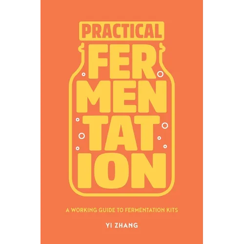 Practical Fermentation: A Working Guide to Fermentation Kits