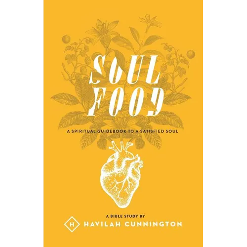 Soul Food: A Spiritual Guidebook to a Satisfied Soul