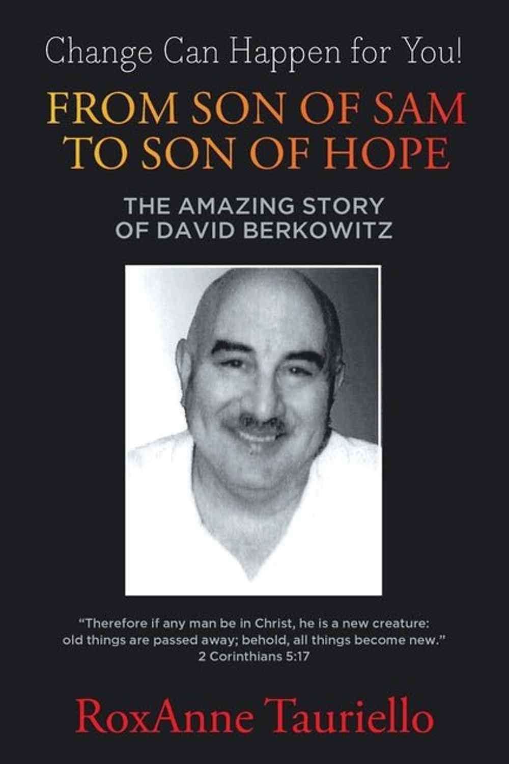 From Son of Sam to Son of Hope: The Amazing Story of David Berkowitz Book