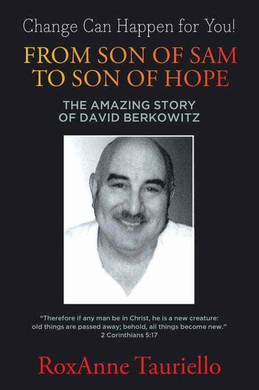 From Son of Sam to Son of Hope: The Amazing Story of David Berkowitz Book