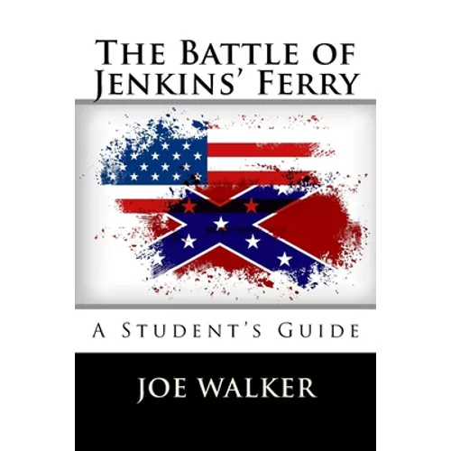 The Battle of Jenkins' Ferry: A Student's Guide