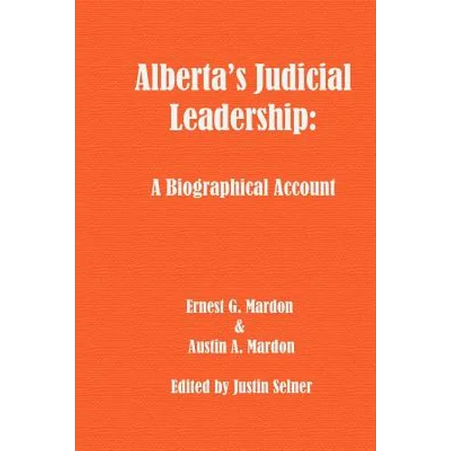 Alberta's Judicial Leadership: A Biographical Account