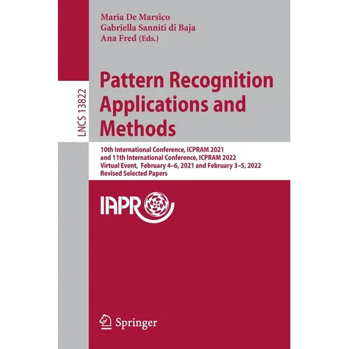 Pattern Recognition Applications and Methods: 10th International Conference, Icpram 2021, and 11th International Conference, Icpram 2022, Virtual Even
