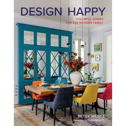 Design Happy: Colorful Homes for the Modern Family