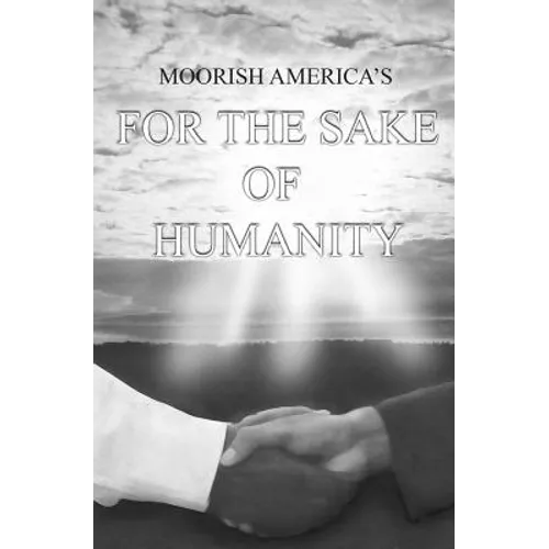 Moorish America's For the Sake of Humanity: a contemporary expose of human conditions