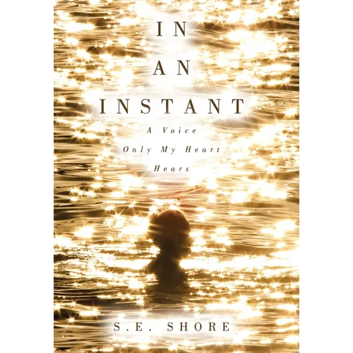 In An Instant: A Voice Only My Heart Hears