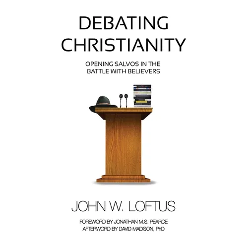 Debating Christianity: Opening Salvos in the Battle with Believers