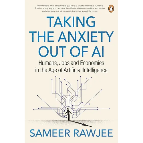 Taking the Anxiety Out of AI: Humans, Jobs and Economies in the Age of Artificial Intelligence