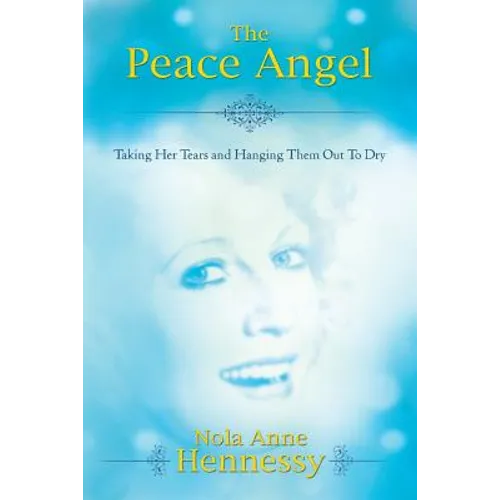 The Peace Angel: Taking Her Tears and Hanging Them Out to Dry