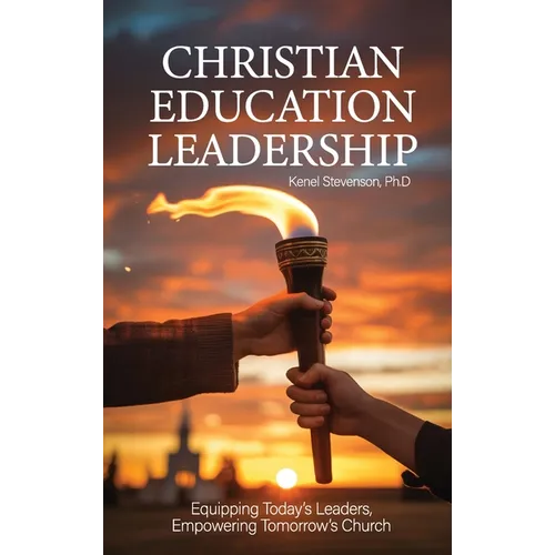 Christian Education Leadership, Equipping Today's Leaders, Empowering Tomorrow's Church